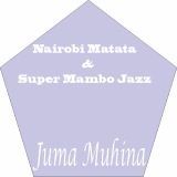 Juma Muhina Super Mambo Jazz (Jojo Records)