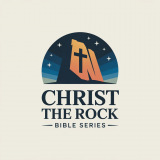 Christ The Rock - Bible Series