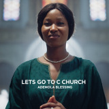 LETS GO TO CHURCH - ADEMOLA BLESSING