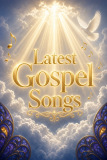 Latest Gospel Songs