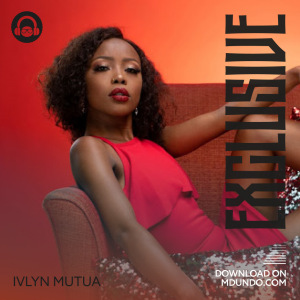 Ivlyn Mutua Exclusive