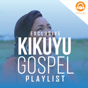 Kikuyu Gospel Songs