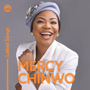 Latest Mercy Chinwo Songs