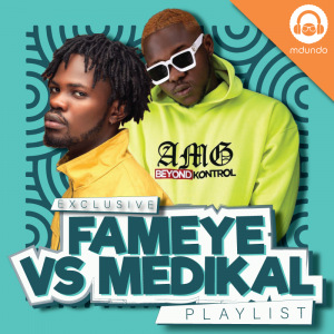 Fameye vs Medikal