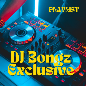 DJ Bongz Exclusive