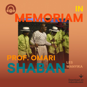 In memoriam of Prof. Omari Shaban_ Les Wanyika