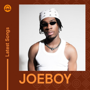 Joeboy New Songs MP3 Albums and Playlists