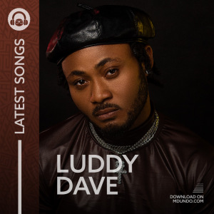 Luddy Dave New Songs