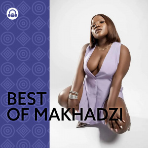 Best of Makhadzi / Mozambique