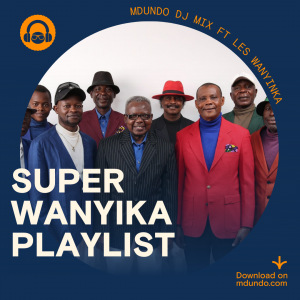 Super Wanyika Extra Exclusive