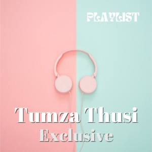 Tumza Thusi Exclusive
